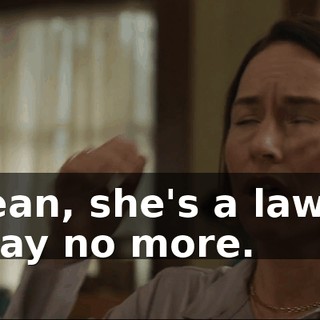 I mean, she's a lawyer, so say no more.