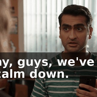 Okay, guys, we've got to calm down.