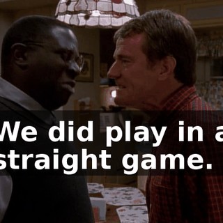 We did play in a straight game.