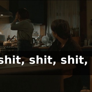 Oh, shit, shit, shit, shit, shit.