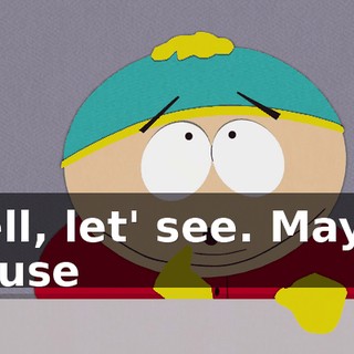 Well, let' see. Maybe 'cause