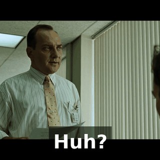 Huh?