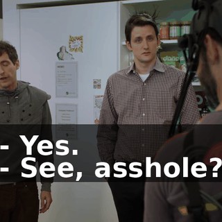 - Yes. - See, asshole?
