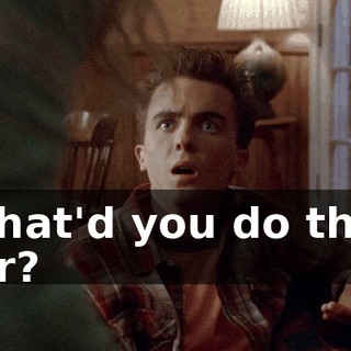 What'd you do that for?