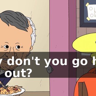 why don't you go help him out?