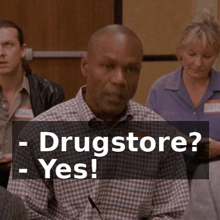 - Drugstore? - Yes!