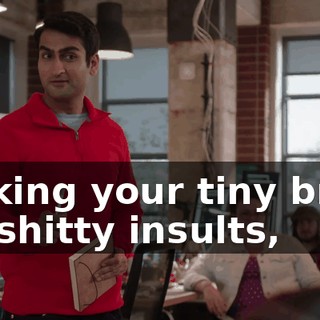 racking your tiny brain for shitty insults,
