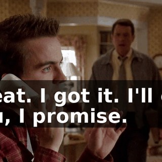 Great. I got it. I'll call you, I promise.