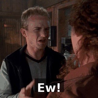 Ew!