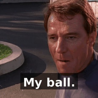 My ball.