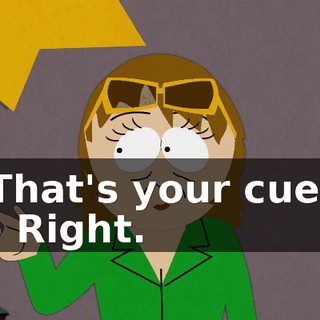 That's your cue. - Right.