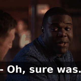- Oh, sure was.