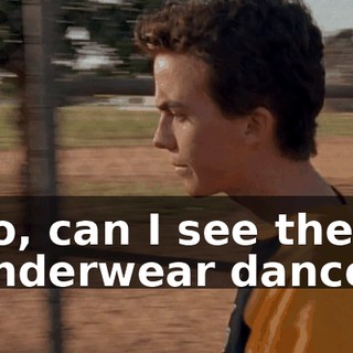 So, can I see the underwear dance?
