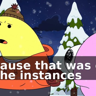 because that was one of the instances