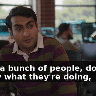 with a bunch of people, doesn't know what they're doing,