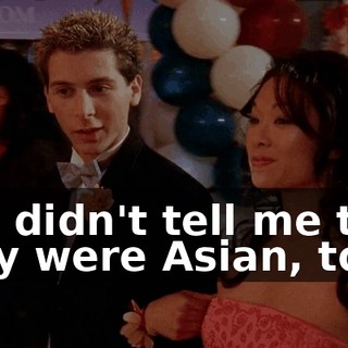 You didn't tell me that they were Asian, too.