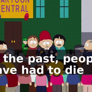 In the past, people have had to die