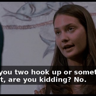 - Did you two hook up or something? - What, are you kidding? No.