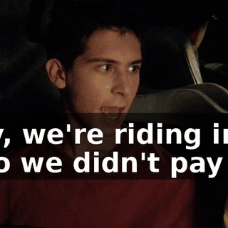 Hey, we're riding in a limo we didn't pay for.