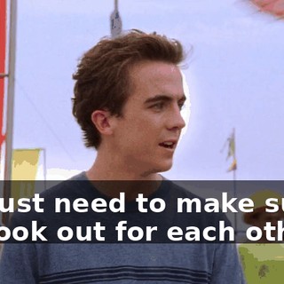We just need to make sure we look out for each other...