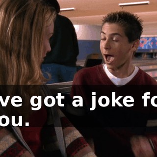 I've got a joke for you.