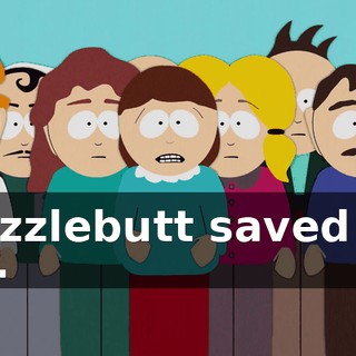 Scuzzlebutt saved the day.