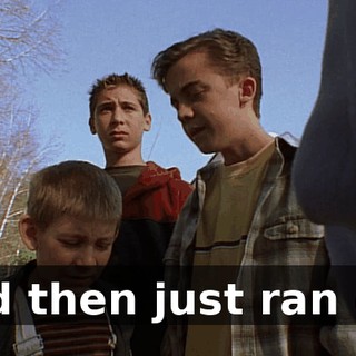 and then just ran off.