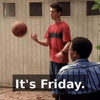 It's Friday.