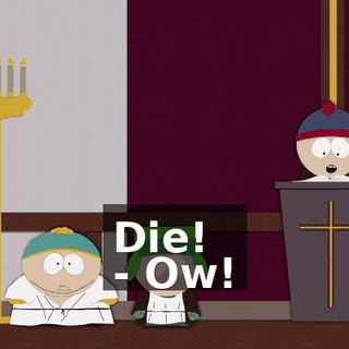 Die! - Ow!