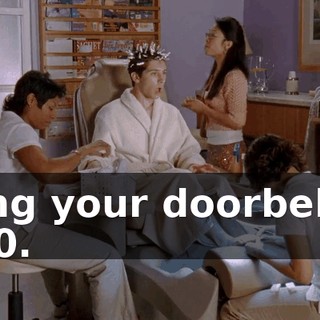 I ring your doorbell at 6:00.