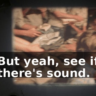 But yeah, see if there's sound.