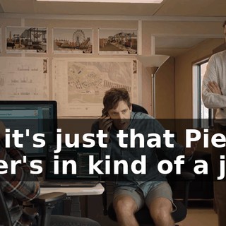 Uh, it's just that Pied Piper's in kind of a jam.