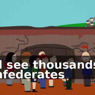 and see thousands of Confederates
