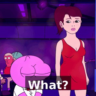 What?