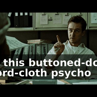 And this buttoned-down, oxford-cloth psycho