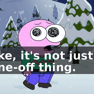 like, it's not just a one-off thing.