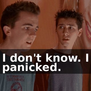I don't know. I panicked.