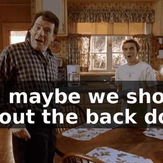 Uh, maybe we should go out the back door