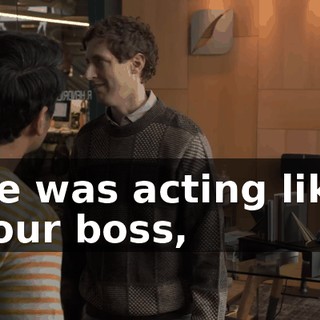 He was acting like your boss,