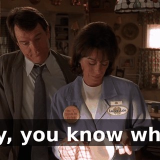 Hey, you know what?