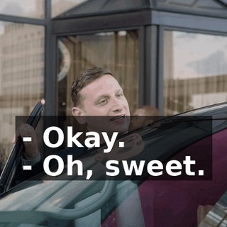 - Okay. - Oh, sweet.