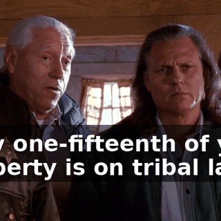 Only one-fifteenth of your property is on tribal land.