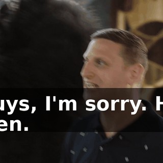- Guys, I'm sorry. Hey, listen.