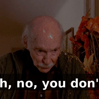 Oh, no, you don't!