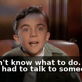 I didn't know what to do. I felt like I had to talk to someone.