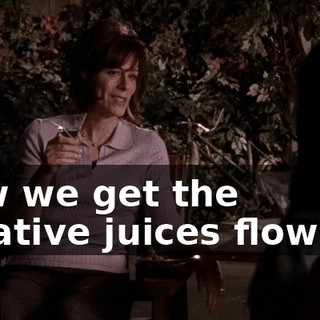 how we get the creative juices flowing.