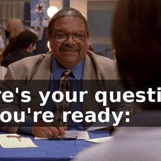 here's your question, if you're ready:
