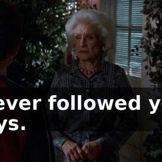 I never followed your ways.