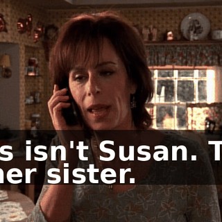 This isn't Susan. This is her sister.