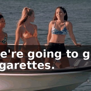 We're going to get cigarettes.